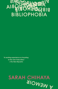 Bibliophobia (A Memoir) - 9780593594742 by Sarah Chihaya