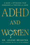 ADHD and Women (A Guide to Optimizing Your Hormones and Thriving with ADHD) by Dr. Jolene Brighten, 9780593981603