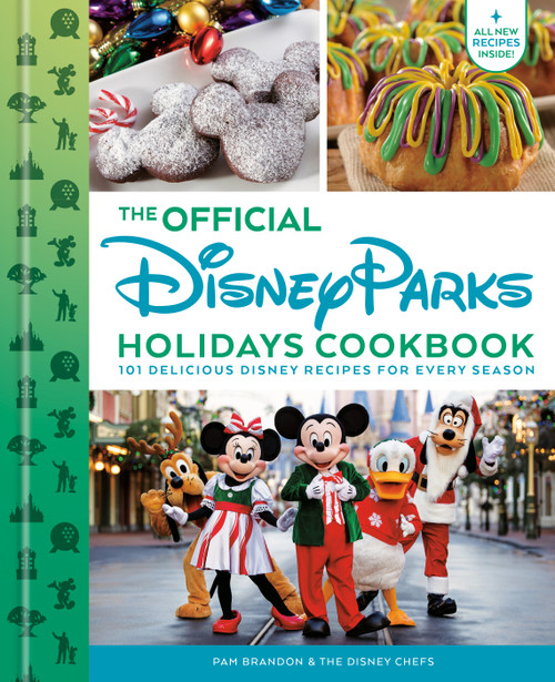The Official Disney Parks Holidays Cookbook (101 Delicious Disney Recipes for Every Season) by Pam Brandon, The Disney Chefs, 9798217301126