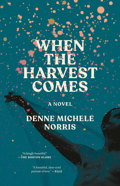 When the Harvest Comes (A Novel) - 9780593729625 by Denne Michele Norris