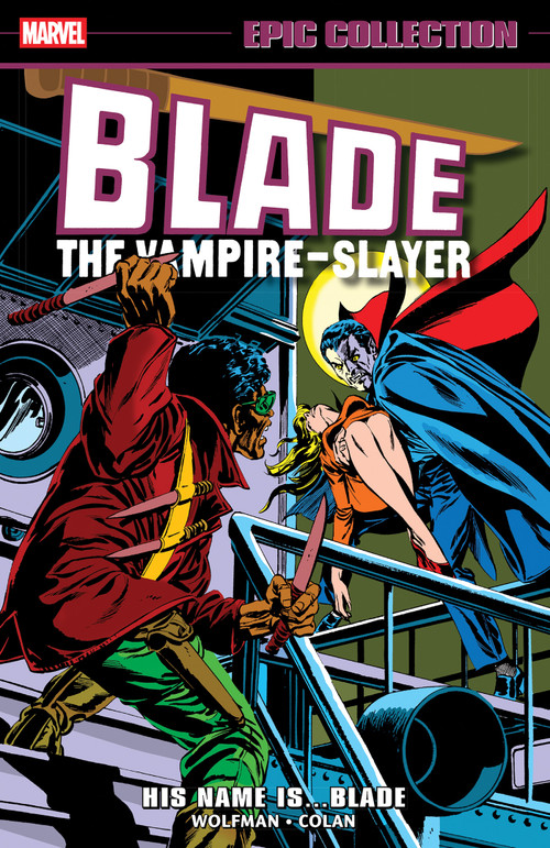 Blade Epic Collection: His Name Is...Blade by Marv Wolfman, Chris Claremont, Gene Colan, 9781302960513