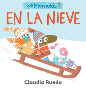 Los Momokis en la nieve (Spanish Edition) by Claudia Rueda, Claudia Rueda, 9781536255287
