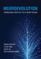 Neuroevolution (Harnessing Creativity in AI Agent Design) by Sebastian Risi, Yujin Tang, David Ha, Risto Miikkulainen, 9780262054768