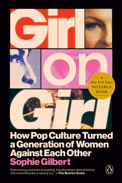 Girl on Girl (How Pop Culture Turned a Generation of Women Against Themselves) - 9780593656310 by Sophie Gilbert
