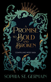 A Promise so Bold And Broken by Sophia St. Germain, 9781496764737
