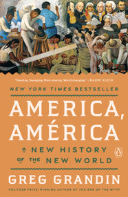 America, América (A New History of the New World) - 9780593831274 by Greg Grandin