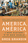 America, América (A New History of the New World) - 9780593831274 by Greg Grandin