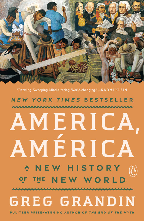 America, América (A New History of the New World) - 9780593831274 by Greg Grandin