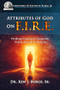 Attributes of God on F.I.R.E. (Probing Fourteen Character Traits of God to Imitate) by Dr. Ken J. Burge, Sr, 9781636988511