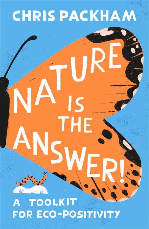 Nature is the Answer (A Toolkit for Eco-Positivity) by Chris Packham, 9798217134397