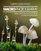 Macro Photography (Mastering the Tools and Techniques of Close-Up Photography) by Alberto Ghizzi Panizza, 9798888145432