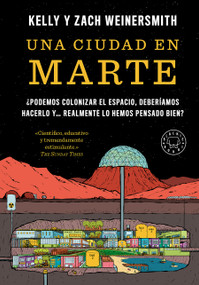Una ciudad en Marte / A City on Mars: Can we settle space, should we settle space, and have we really thought this through? (Spanish Edition) by Kelly Weinersmith, 9791387748890