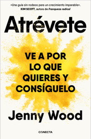 Atrévete: Ve a por lo que quieres y consíguelo / Wild Courage (Go After What You Want and Get It) (Spanish Edition) by Jenny Wood, 9791387513108