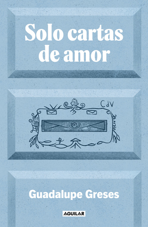 Solo cartas de amor / Only Love Letters (Spanish Edition) by GUADALUPE GRESES, 9788403525924