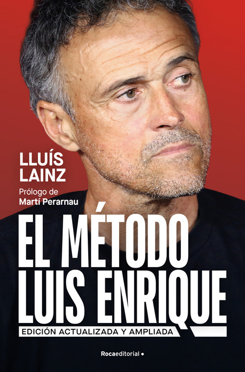 El método Luis Enrique (edición actualizada) / The Luis Enrique Method (Updated Edition) (Spanish Edition) by Lluís Lainz, 9791387905248