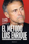 El método Luis Enrique (edición actualizada) / The Luis Enrique Method (Updated Edition) (Spanish Edition) by Lluís Lainz, 9791387905248