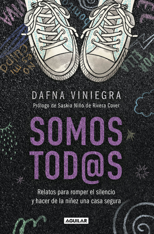 Somos tod@s. Relatos para romper el silencio y hacer de la niñez una casa segura / We Are All of Us: Stories to Break Silence & Protect .. (Spanish Edition) by DAFNA VINIEGRA, 9786073870030