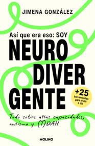 Así que era eso: soy neurodivergente / So That's It: I'm Neurodivergent (Spanish Edition) by JIMENA GONZÁLEZ, 9788427254602