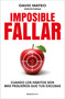 Imposible fallar / Impossible to Fail (Spanish Edition) by David Mateo, 9791387905286