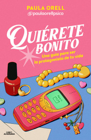 Quiérete bonito / Love Yourself Beautifully (Spanish Edition) by PAULA ORELL, 9791387741600