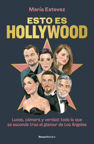 Esto es Hollywood / This Is Hollywood (Spanish Edition) by María Estévez, 9788410096905