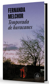 Temporada de huracanes (ed. especial) / Hurricane Season (Spanish Edition) by Fernanda Melchor, 9786073864190