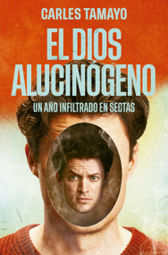 El dios alucinógeno / The Hallucinogenic God (Spanish Edition) by CARLES TAMAYO, 9788401037399