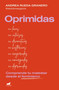 Oprimidas / The Oppressed (Spanish Edition) by ANDREA RUEDA, 9788410467538