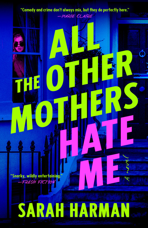 All the Other Mothers Hate Me - 9780593851470 by Sarah Harman, 9780593851470