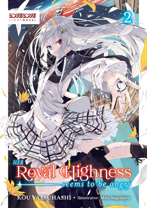 Her Royal Highness Seems to Be Angry, Volume 2 (Light Novel) by Kou Yatsuhashi, Mito Nagishiro, 9781427882042