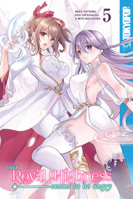 Her Royal Highness Seems to Be Angry, Volume 5 by Neko Yotsuba, 9781427874696