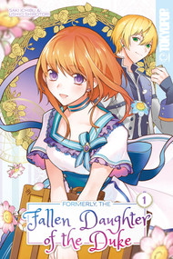 Formerly, the Fallen Daughter of the Duke, Volume 1 by Saki Ichibu, 9781427871374