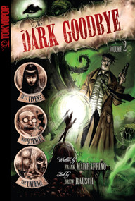 Dark Goodbye, Volume 2 by Frank Marraffino, 9781598169737