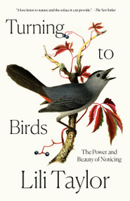 Turning to Birds (The Power and Beauty of Noticing) - 9780593728598 by Lili Taylor, 9780593728598