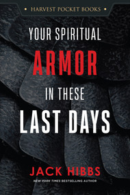 Your Spiritual Armor in These Last Days by Jack Hibbs, 9780736995047
