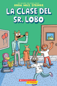 La clase del Sr. Lobo (Mr. Wolf's Class) (Spanish Edition) by Aron Nels Steinke, 9798225061609
