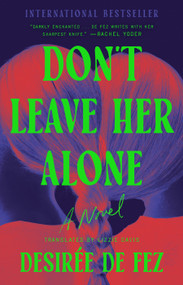 Don't Leave Her Alone by Desirée de Fez, Lizzie Davis, 9798217180288