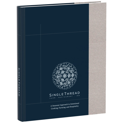 SingleThread (A Seasonal Approach to Intentional Cooking, Farming, and Hospitality) by Kyle Connaughton, Katina Connaughton, 9780593970010