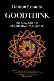 Goodthink (The New Science of Collective Intelligence) by Damon Centola, 9780262054683