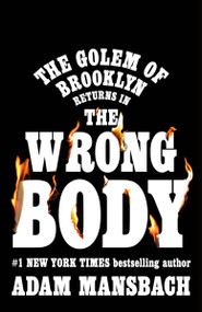 The Wrong Body (A Golem of Brooklyn Novel) by Adam Mansbach, 9780593979228