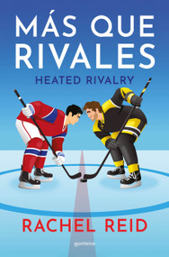 Más que rivales / Heated Rivalry (Spanish Edition) by Rachel Reid, 9798890987815