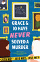 Grace & Jo Have Never Solved a Murder by Jess Mey, 9781917415309