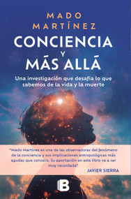 Conciencia y más allá / Consciousness and Beyond (Spanish Edition) by Mado Martínez, 9786287878037
