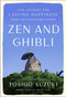 Zen and Ghibli (Life Lessons for Lasting Happiness from the Legendary Studio) by Toshio Suzuki, Beth D. Carey, 9798217184699
