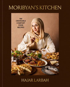 Moribyan's Kitchen (100 Craveable Comfort Food Recipes: A Cookbook) by Hajar Larbah, 9798217034581