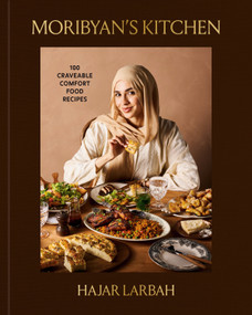 Moribyan's Kitchen (100 Craveable Comfort Food Recipes: A Cookbook) by Hajar Larbah, 9798217034581