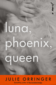 Luna, Phoenix, Queen (A Novel) by Julie Orringer, 9798217207886