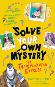 Solve Your Own Mystery: The Transylvanian Express by Gareth P. Jones, Louise Forshaw, 9798217143344