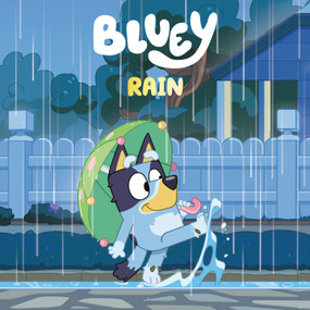 Bluey: Rain by Penguin Young Readers Licenses, 9798217142743