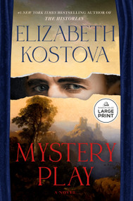 Mystery Play (A Novel) - 9798217347698 by Elizabeth Kostova
